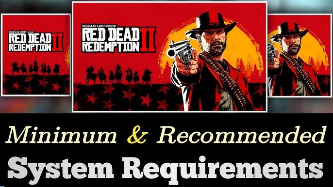 Red Dead Redemption 2 System Requirements - What Are the