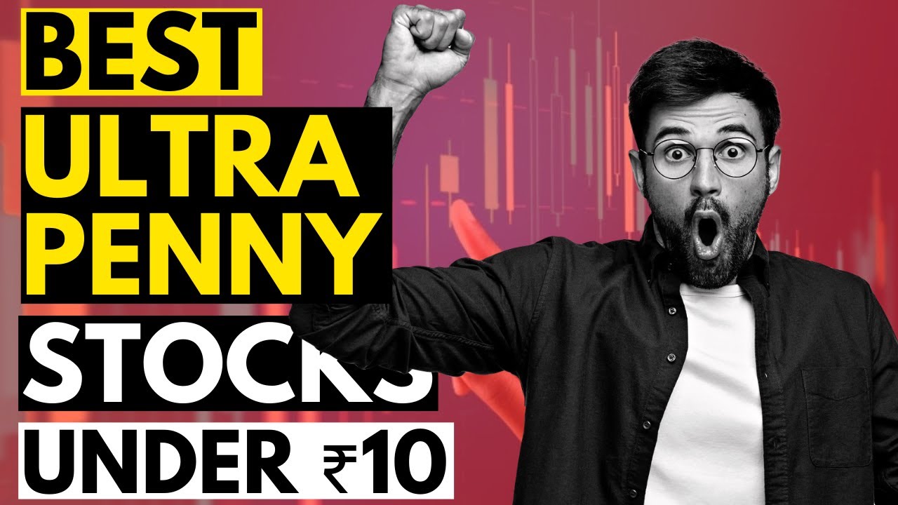 BEST Ultra Penny Stocks Under ₹10 in 2021 Stocks to Buy under ₹10