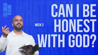 What do I do with what I feel | Can I be honest with God? | Part 2 | Feb 18