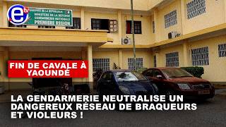 FIN DE CAVALE À YAOUNDÉ : LA GENDARMERIE NEUTRALISE UN DANGEREUX RÉSEAU DE BRAQUEURS ET VIOLEURS ! screenshot 5