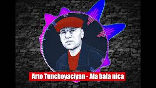 Arto Tuncboyaciyan - Ala bala nica NEW 2022
