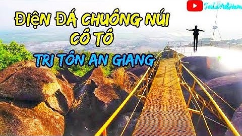 Du Lịch An Giang: Bí Ẩn Núi Cô Tô An Giang - Điện Đá Chuông & Cầu Vàng Huyền Bí