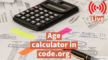 Age calculator on code.org #agecalculator