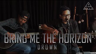 Bring Me The Horizon - Drown Acoustic Cover [Xcom FT. Eka BFK]