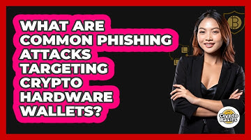 What Are Common Phishing Attacks Targeting Crypto Hardware Wallets? - CryptoBasics360.com