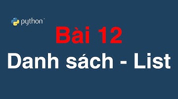 Bài 12 Kiểu dữ liệu danh sách - List