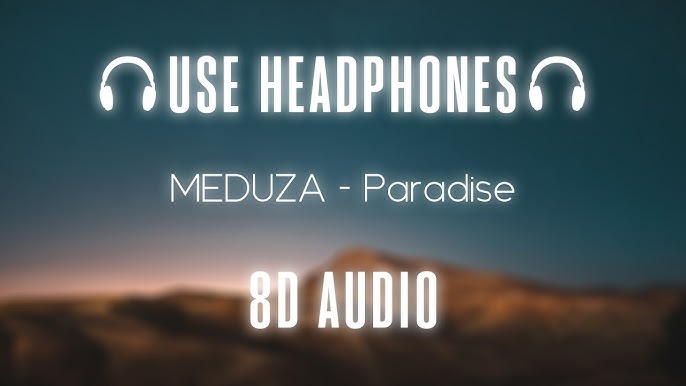 MEDUZA - Paradise ft. Dermot Kennedy (8D AUDIO)🎧 