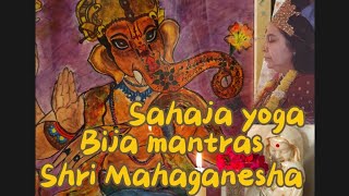 Bija Mantras Shri Mahaganesha. Sahaja Yoga. Биджа Мантры Шри Махаганеши. Сахаджа Йога.