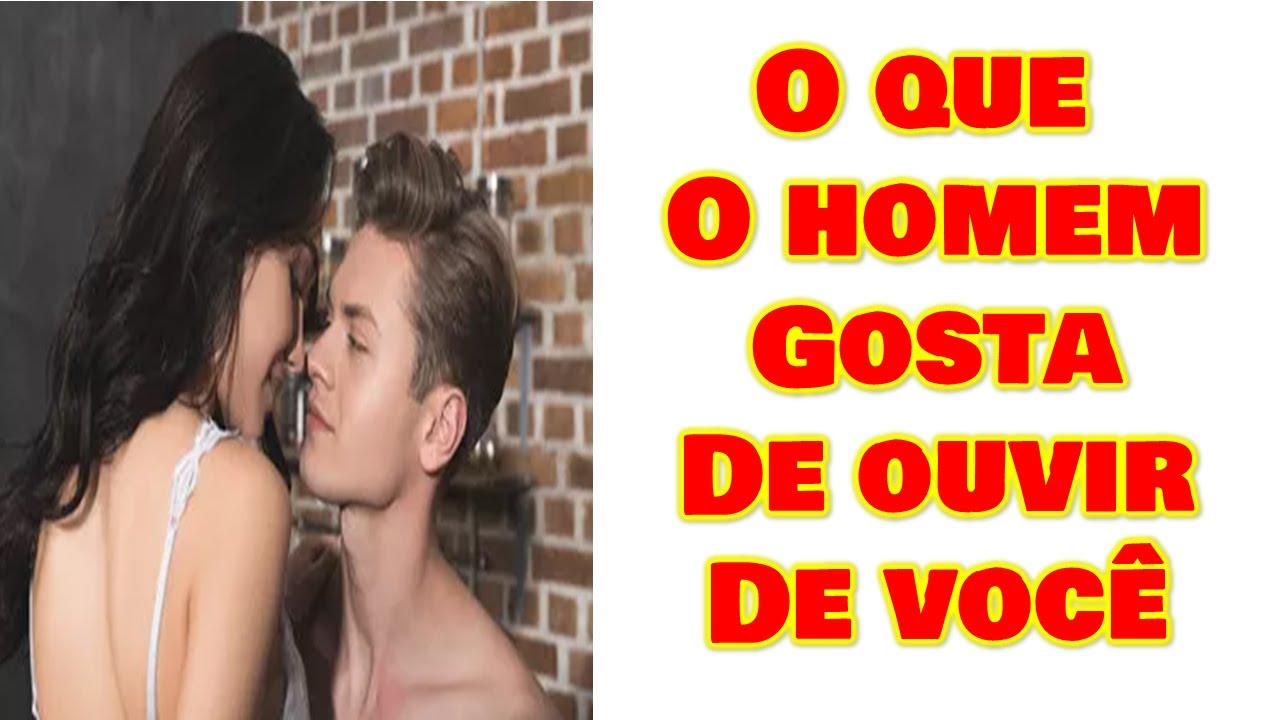 O Que os Homens Gostam de Ouvir 5 Coisas Que Eles Adorariam Ouvir de ...