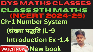 Number System(संख्या पद्धति) ||Class 9th Maths NCERT Ch-1|L-9 Introduction of Ex1.4 new book 2024-25