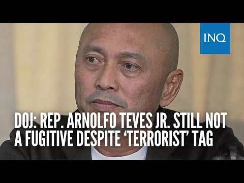 DOJ: Rep. Arnolfo Teves Jr. still not a fugitive despite ‘terrorist’ tag