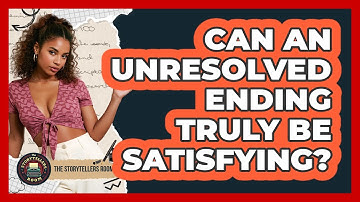 Can an Unresolved Ending Truly Be Satisfying?