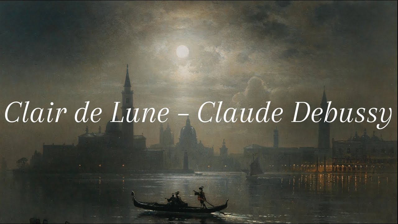 Clair de Lune – Claude Debussy | Dreamy Classical Piano for Peaceful ...