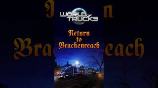 World of Trucks: Return to Brackenreach Event