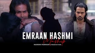 Emraan Hashmi Mashup | Naresh Parmar | Tera Mera Rishta | Toh Phir Aao | Broken Heart | Lofi