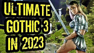 Gothic 3 in 2023 is Better than EVER!