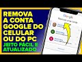Como Remover Conta Google de Qualquer Celular ou Qualquer PC
