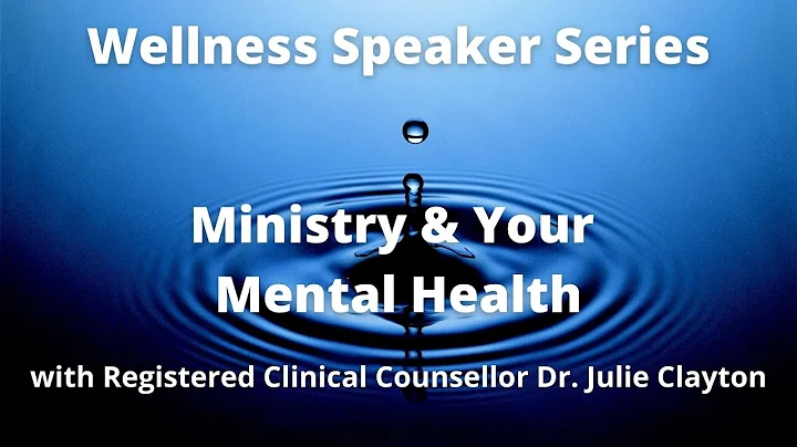 Wellness Speaker Series 3: Ministry and Your Menta...