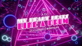 ATC - My Heart Beats Like A Drum (Dam Dam Dam) (ŻUCHOWSKI Bootleg)