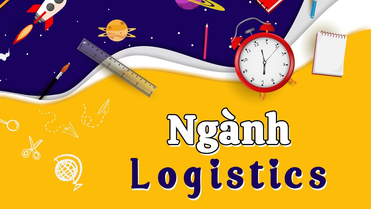 Học ngành logistics ra làm gì | Ngành Logistics Là Gì? Học Những Gì? Sau Ra Trường Làm Gì?