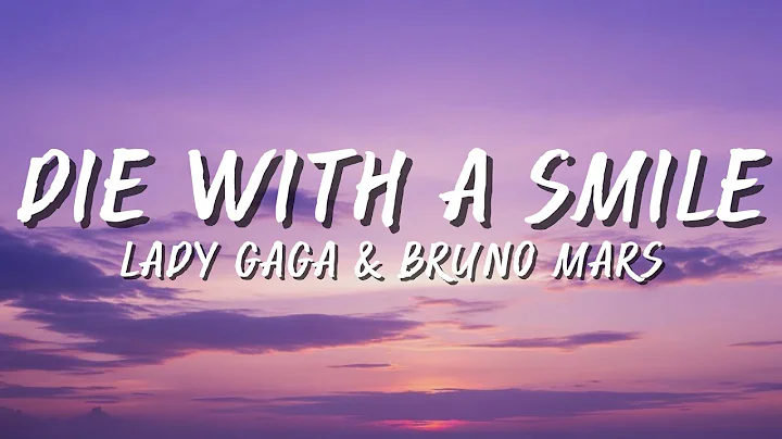Lady Gaga, Bruno Mars - Die With A Smile (Lyrics)