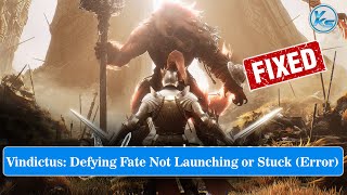 ✅ How To Fix Vindictus: Defying Fate Launching Failed, Black Screen, Not Starting, Stuck & Running