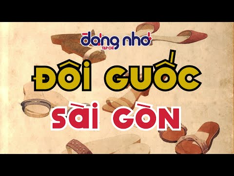 Lịch sử đôi guốc Sài Gòn - các cụ ngày xưa ăn mặc cực chất | Tạp Chí Đáng Nhớ