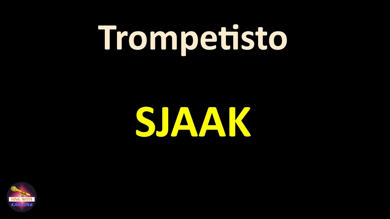 Sjaak   Trompetisto Lyrics version