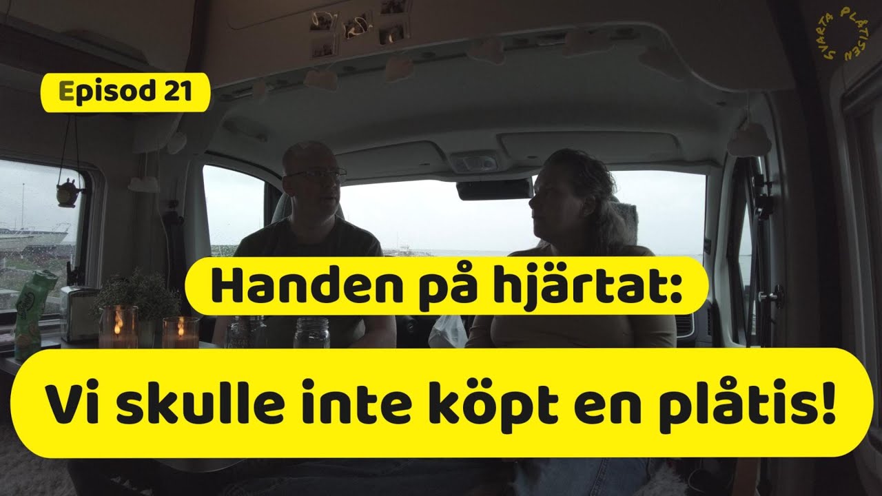 21. Vi skulle inte köpt en plåtis!