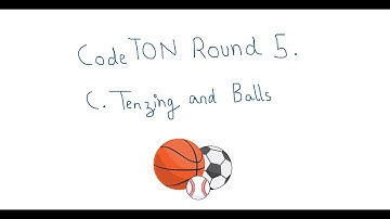 C. Tenzing and Balls | CodeTON Round 5 (Div. 1 + Div. 2, Rated, Prizes!)