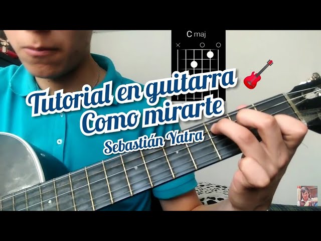 Como Mirarte Sebastián Yatra cover y como tocar la canción en guitarra -  YouTube