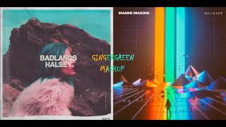 Halsey & Imagine Dragons - Gasoline Believer (GINGERGREEN Mixed Mashup)