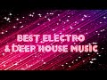 Best electro &amp; deep house music