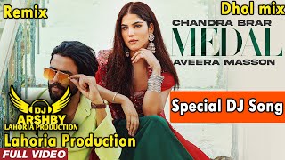 MEDAL Dhol Remix Chandra Brar _Dj Arsh By Lahoria Production _ Latest Punjabi Songs _ New Punjabi dj