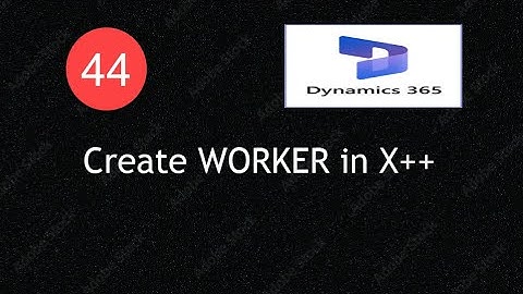 X++ Code to Create Worker in D365 F&O|  Lecture 44|#d365fo #msdyn365
