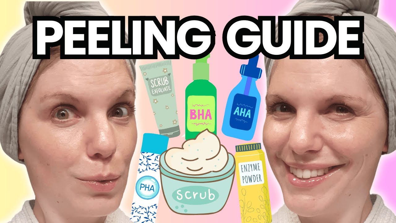 PEELING GUIDE - Unterschied, Anwendung, Zielgruppe