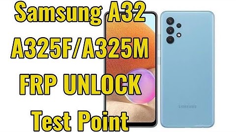Samsung Galaxy A32  A325F A325M A325N FRP reset Test Point