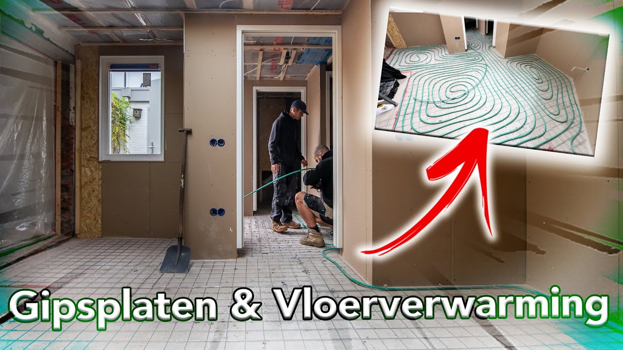 Gipsplaten & Vloerverwarming! De Verbouwing #5