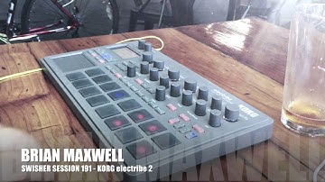 191 - Korg electribe 2 and Mini Kaoss Pad 2 - swisher session 191 - Brian Maxwell