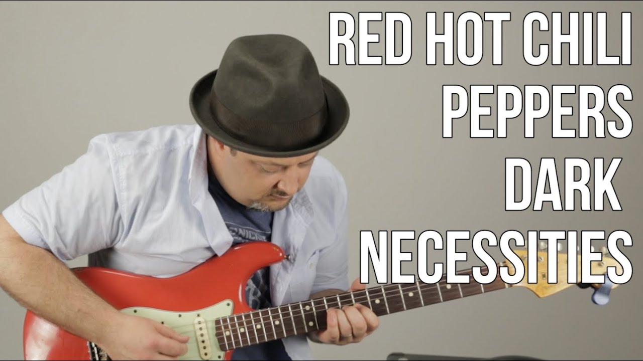 RHCP Dark necessities. Red hot Chili Peppers Dark necessities. Dark necessities Tabs. Гитарист Red hot Chili Peppers - Dark necessities.