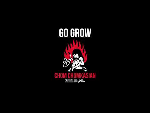 Go Grow [เติบโต] - Chom Chumkasian (Official Audio)