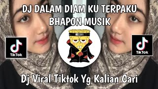 Download lagu DJ DALAM DIAM KU TERPAKU MENGINGAT KISAH KITA | DJ TERDIAM SEPI Bhapon musik VIRAL TIK TOK TERBARU!!