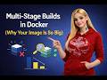 Multi-Stage Builds in Docker (Why Your Image Is So Big)