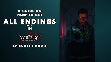 A Guide On How To Get All 10 Endings in White Day 2: The Flower that Tells Lies Episode 1 and 2
