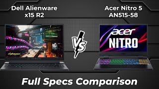 Dell Alienware x15 R2 vs Acer Nitro 5 AN515 58 🔥 Full Specs Comparison