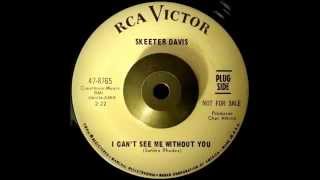 Watch Skeeter Davis I Cant See Me Without You video