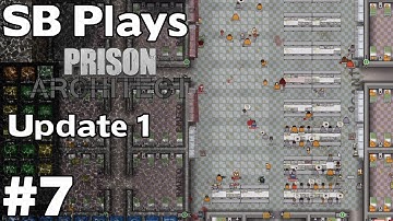 Danger Level Rising - SB Plays Prison Architect (Update 1) [ep7]