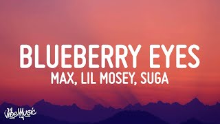 MAX - Blueberry Eyes (Lyrics) (feat. Lil Mosey, SUGA of BTS & Olivia O'Brien)
