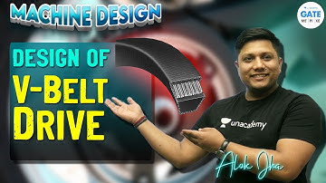 Design of Vee Belt Drive   | L20  Machine Design |  #Aloksir | GATE2022