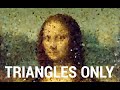 Painting the Mona Lisa...With Triangles! 📐
